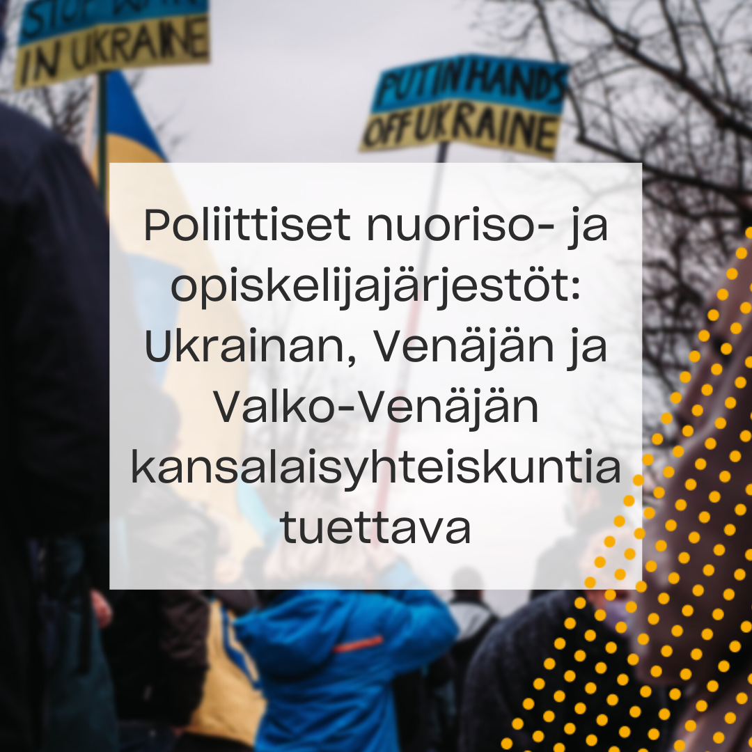 Read more about the article Poliittisten nuoriso- ja opiskelijajärjestöjen kannanotto: Ukrainan, Venäjän ja Valko-Venäjän kansalaisyhteiskuntia tuettava